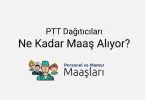 PTT Dağıtıcı Maaşı Ne Kadar