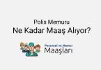 Polis Maaşı Ne Kadar